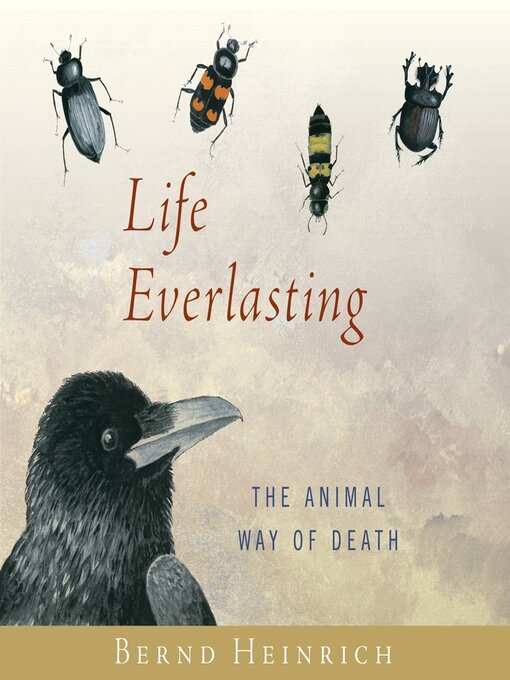 Title details for Life Everlasting by Bernd Heinrich - Available